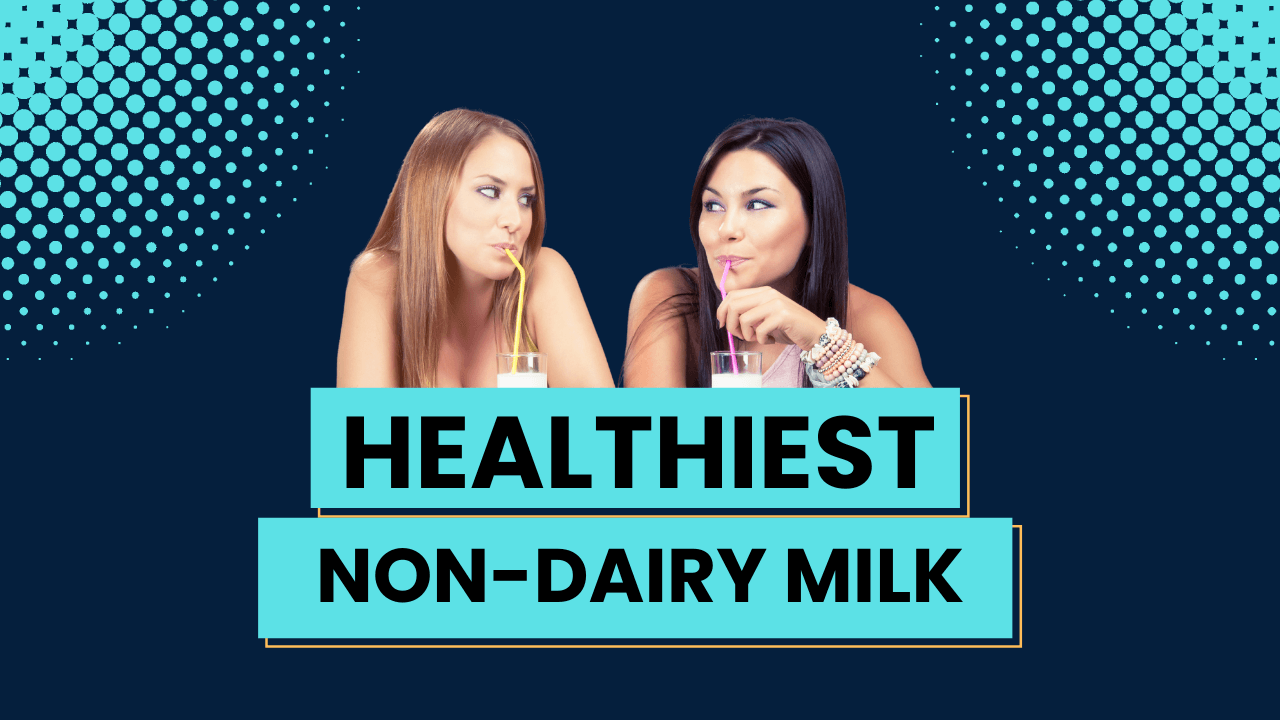 what-s-the-healthiest-non-dairy-milk-milk-pick