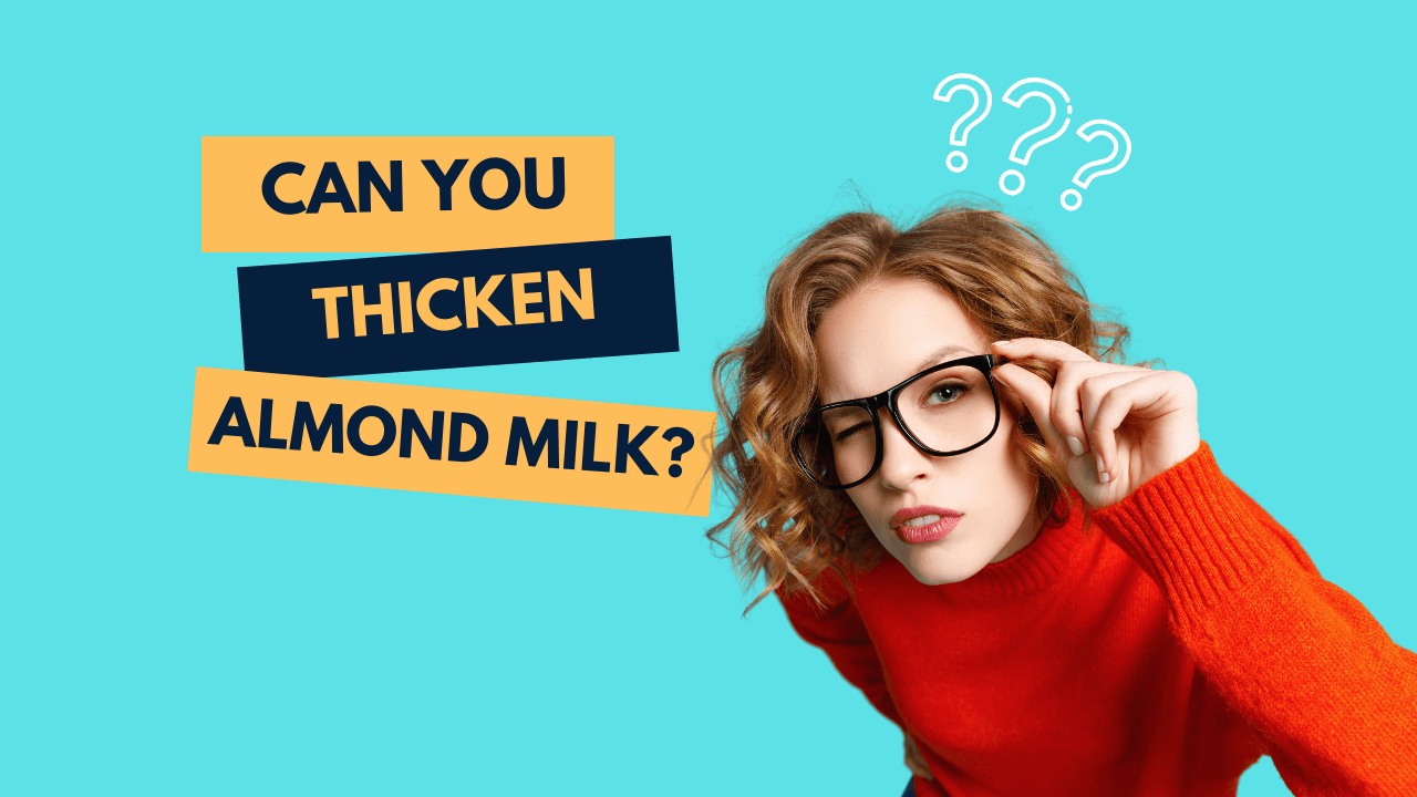 How to Thicken Almond Milk (7 METHODS!) Milk Pick