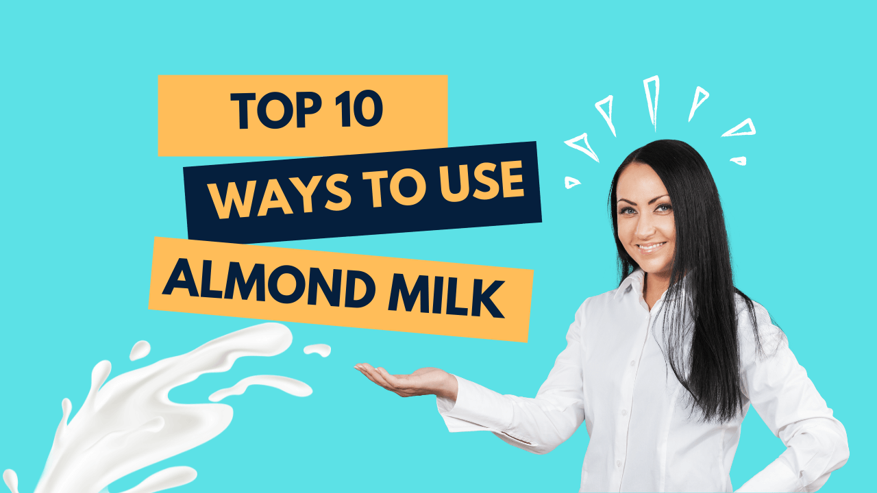 10 Ways to Use Almond Milk (Cooking, Baking, Drinks, Recipes)