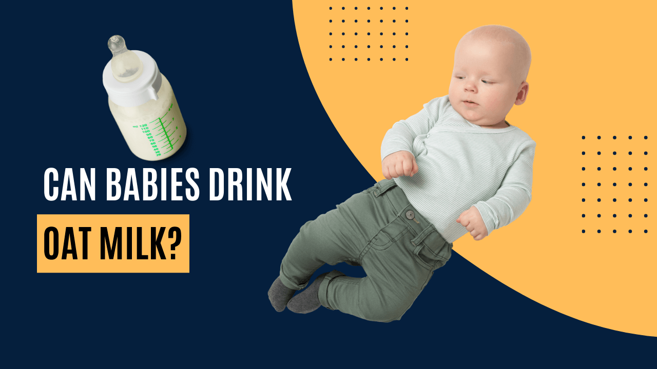 Can Babies Drink Oat Milk? (What EXPERTS Say) Milk Pick