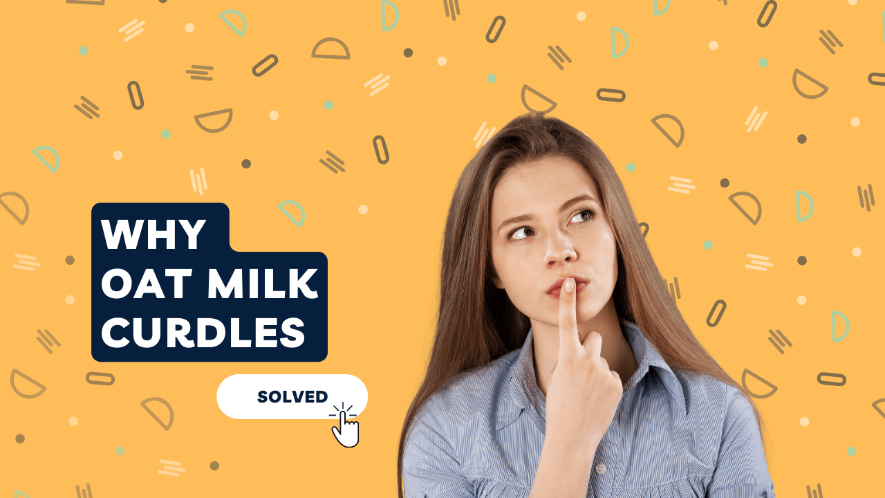Can Oat Milk Curdle? Milk Pick