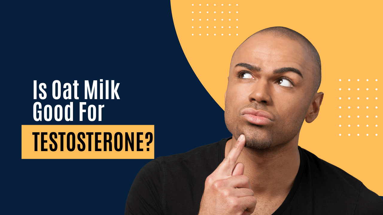 is-oat-milk-good-for-testosterone-milk-pick