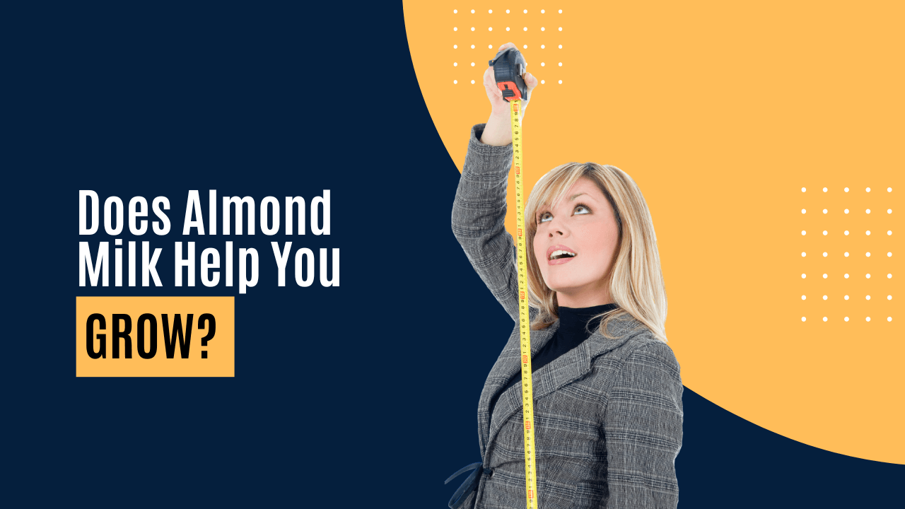 Does Almond Milk Help You Grow? (True of False) Milk Pick