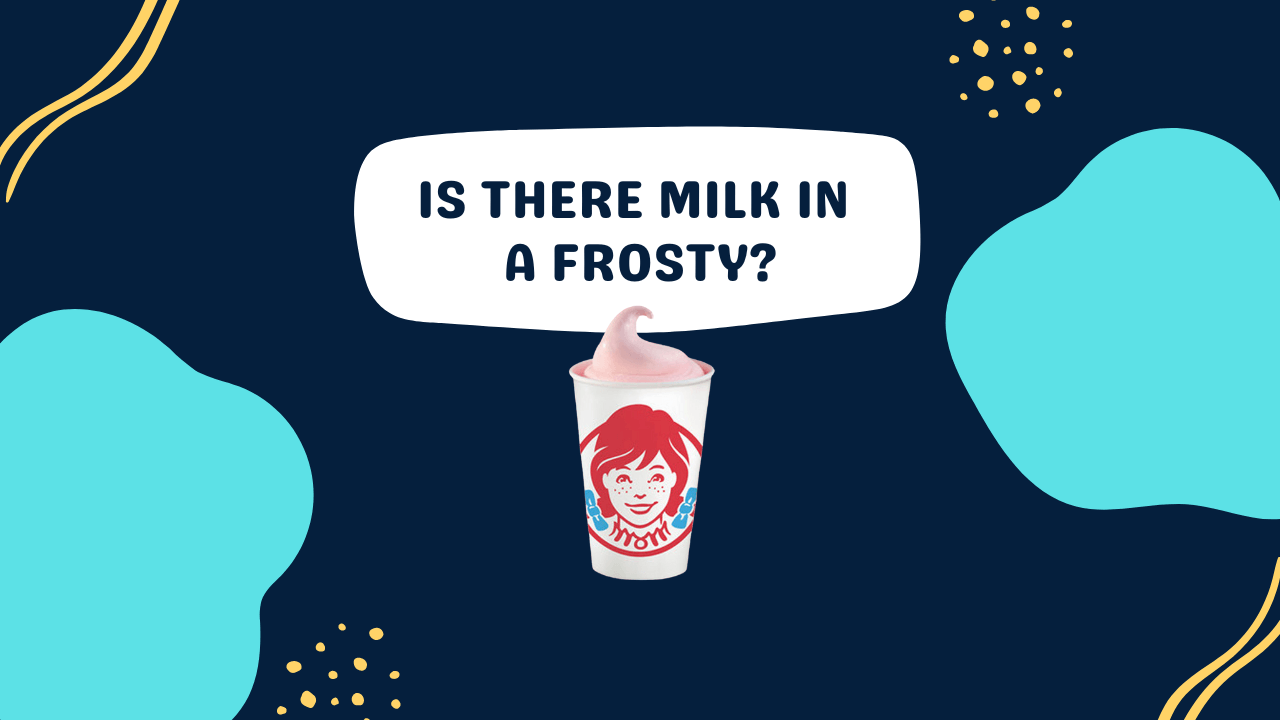 Is There Milk in a Frosty? (DairyFree?) Milk Pick