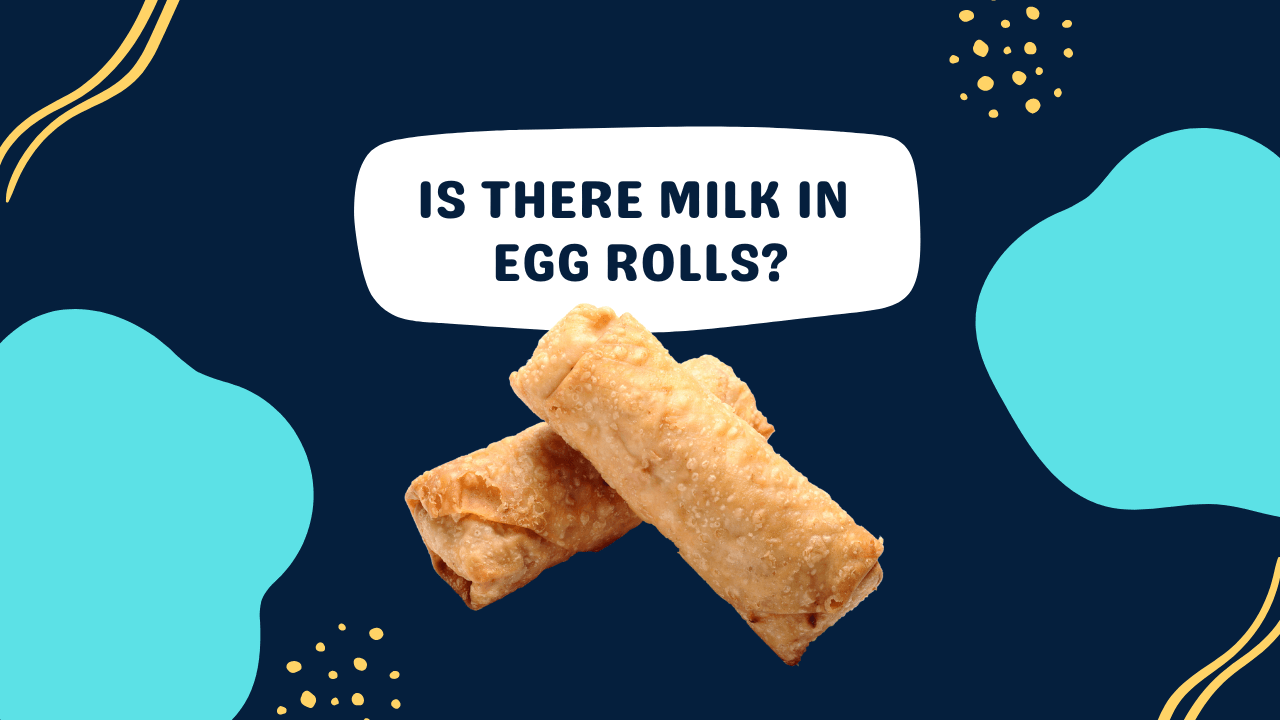 Is there Milk in Egg Rolls? (DairyFree?) Milk Pick