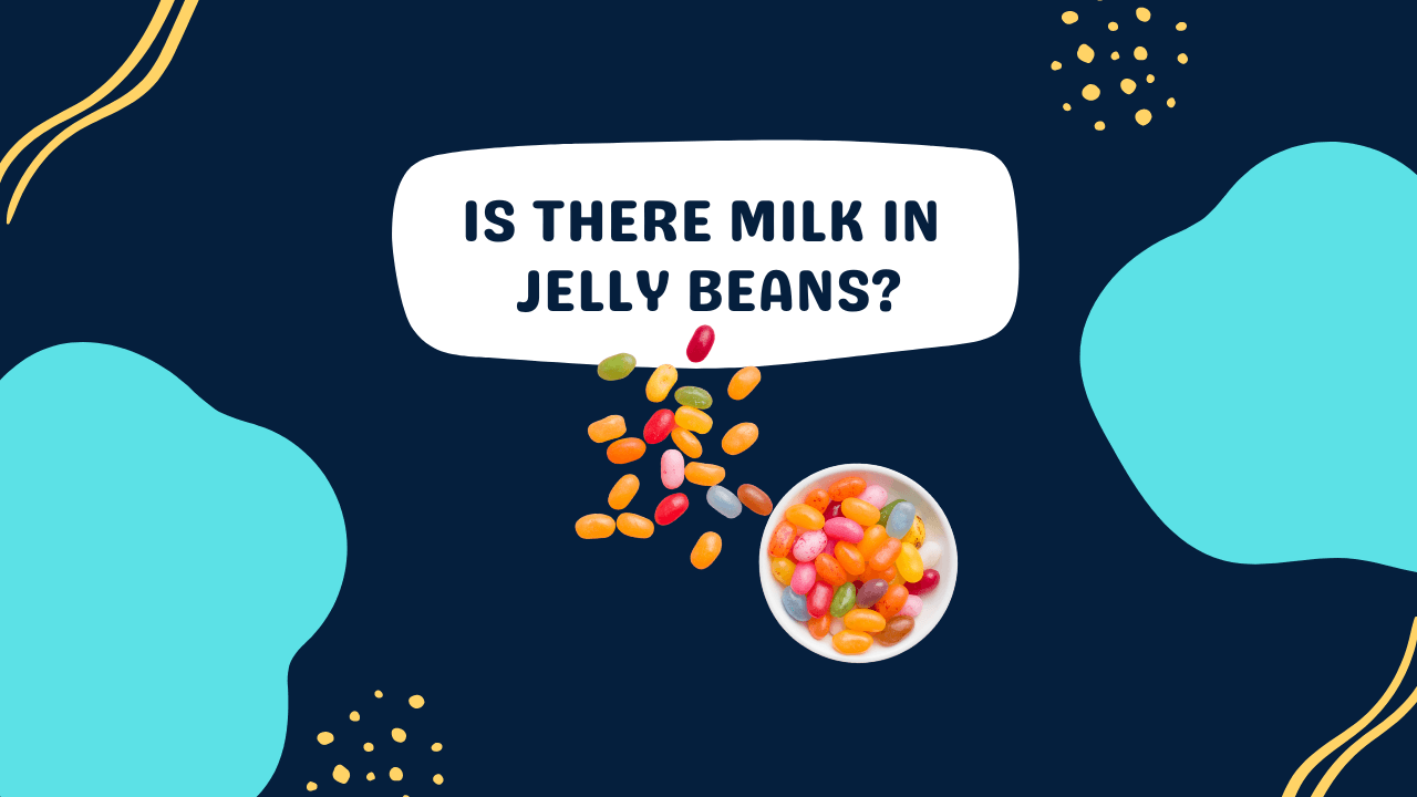 is-there-milk-in-jelly-beans-dairy-free-milk-pick