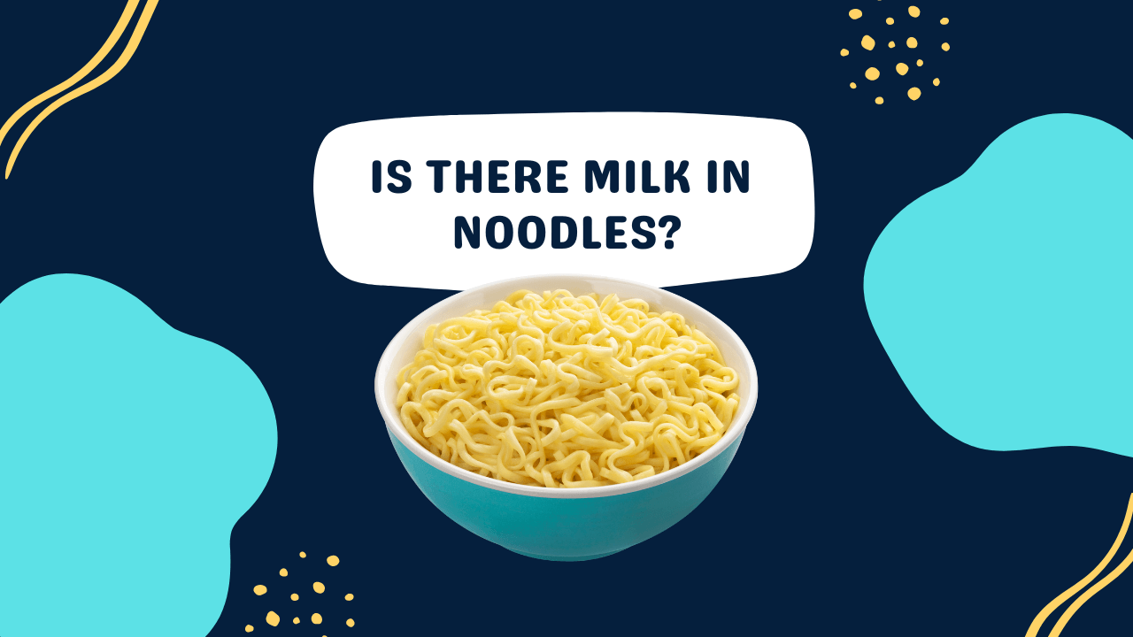 Is There Milk in Noodles? (ANSWERED) Milk Pick