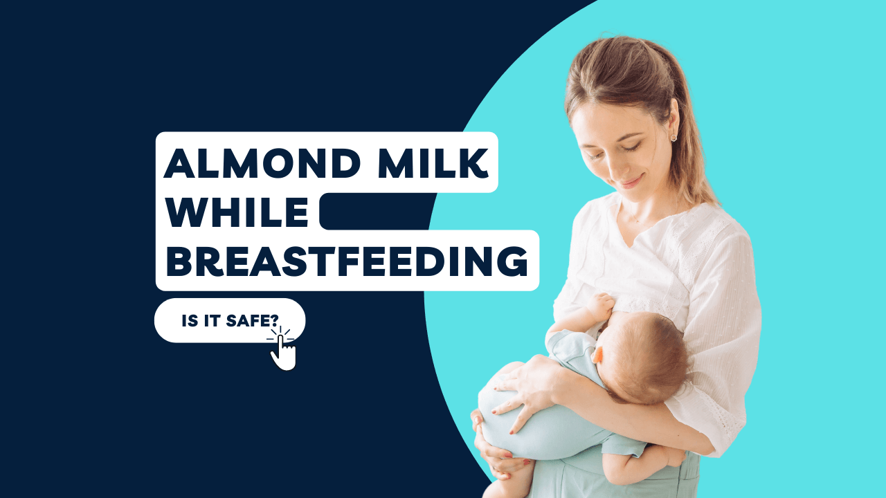 is-almond-milk-good-for-breastfeeding-pros-cons