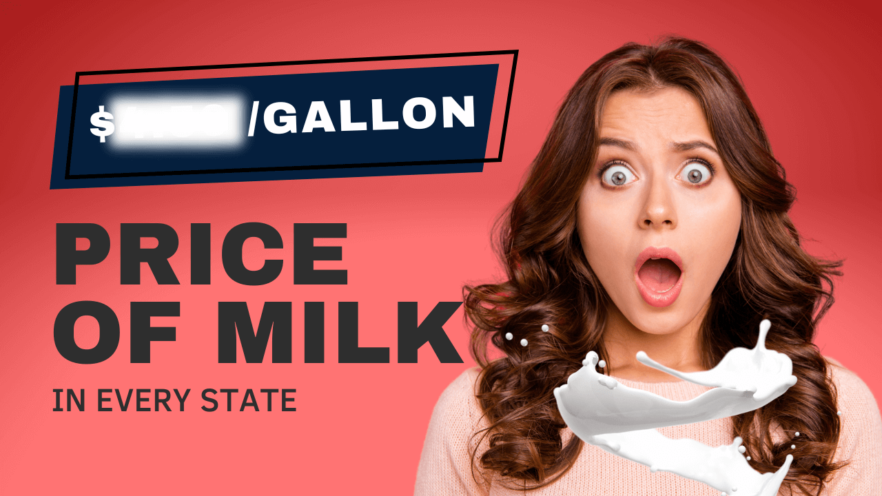 How Much a Gallon of Milk Costs in Every State (2023 Update)