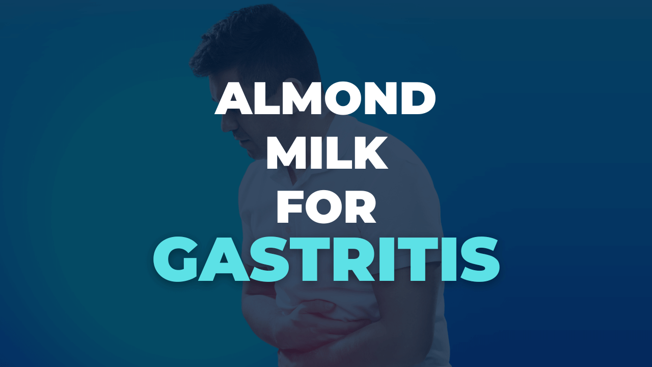 is-almond-milk-good-for-gastritis-best-option-milk-pick