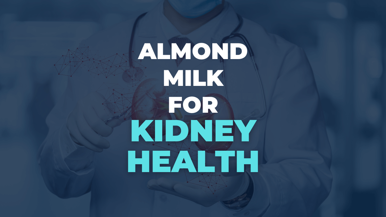 Is Almond Milk Good For Kidneys How To Tell Milk Pick