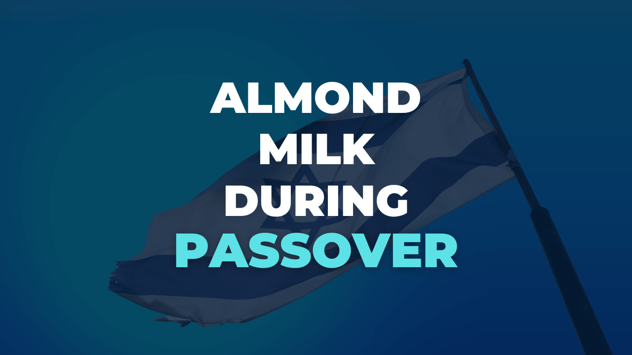 can-you-drink-almond-milk-for-passover-milk-pick