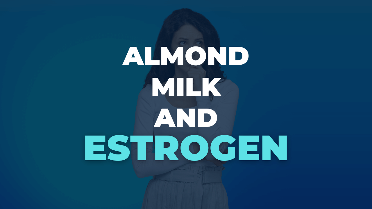 Does Almond Milk Have Estrogen The Facts Milk Pick 7094